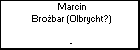 Marcin Brobar (Olbrycht?)