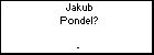 Jakub Pondel?