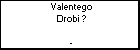 Valentego Drobi ?