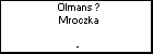 Olmans ? Mroczka