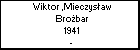 Wiktor ,Mieczysaw Brobar