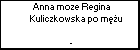 Anna moze Regina Kuliczkowska po mężu