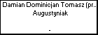 Damian Dominicjan Tomasz (przy ur Wojciecha) Augustyniak
