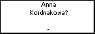 Anna Kordnakowa?