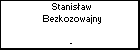 Stanisaw Bezkozowajny