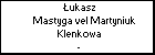Łukasz Mastyga vel Martyniuk